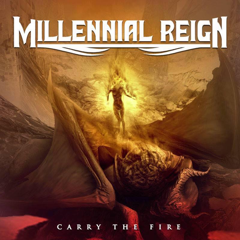 Millennial Reign - Carry The Fire (2015)