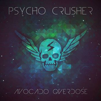 Psycho Crusher - Avocado Overdose (2015) Album Info