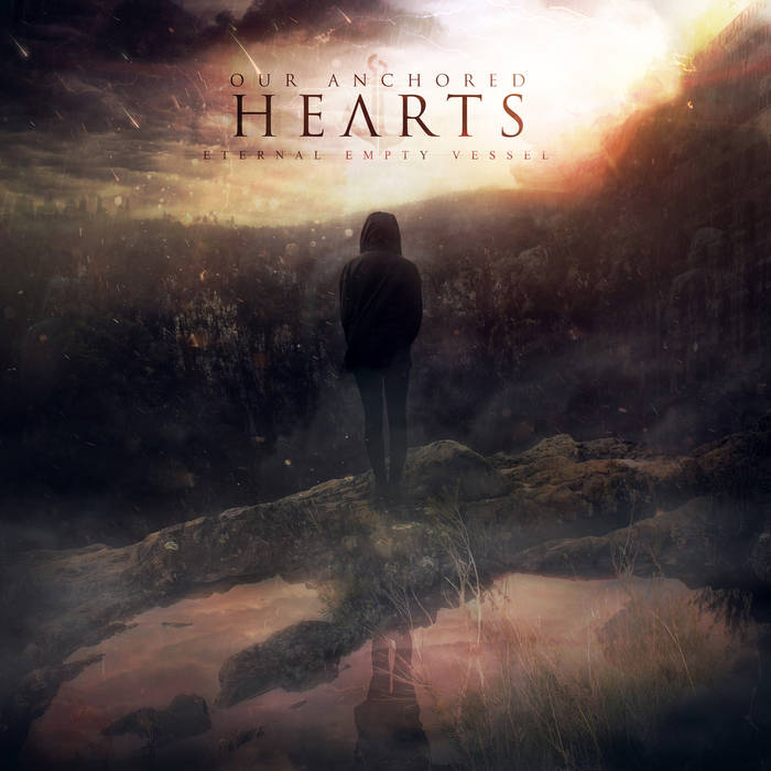 Our Anchored Hearts - Eternal Empty Vessel (2015)
