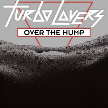 Turbo Lovers - Over The Hump (2015) Album Info