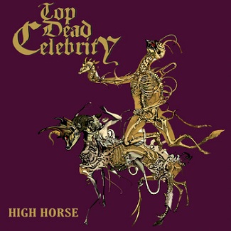 Top Dead Celebrity - High Horse (2015) Album Info