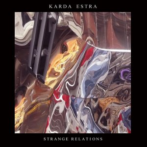 Karda Estra - Strange Relations (2015) Album Info