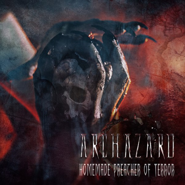 Archazard - Homemade Preacher Of Terror (2015) Album Info