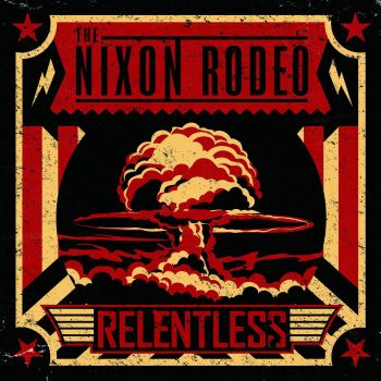 The Nixon Rodeo - Relentless (2015) Album Info