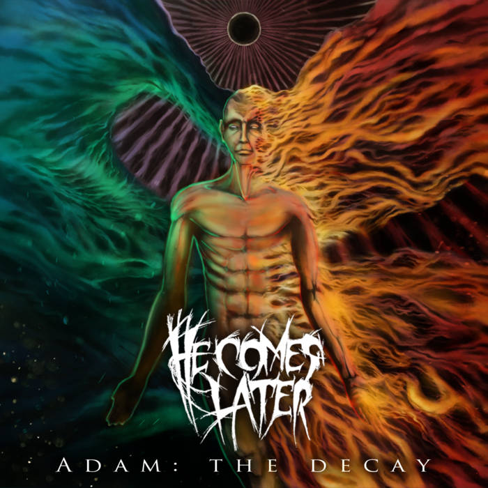 He Comes Later - Adam: The Decay (2015) Album Info