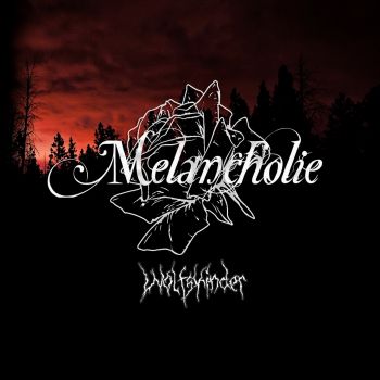 Wolfskinder - Melancholie (2015) Album Info