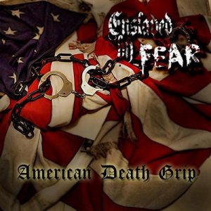 Enslaved By Fear - American Death Grip (2015) Album Info