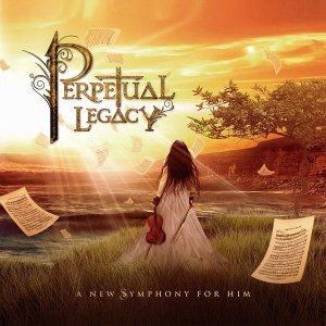 Perpetual Legacy - A New Symphony For Him (2015) Album Info