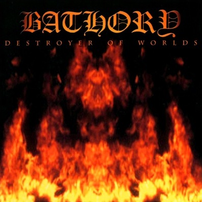 Bathory - Destroyer of Worlds (2001) Album Info