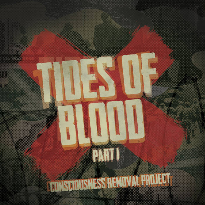 Consciousness Removal Project - Tides Of Blood - Part 1 (2015) Album Info