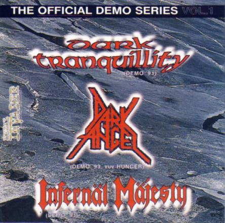 Dark Tranquillity / Infern&#228;l M&#228;jesty / Hunger - The Official Demo Series Vol. 1 (1999) Album Info