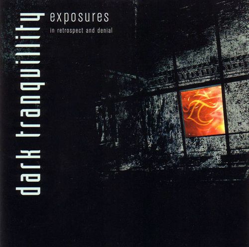 Dark Tranquillity - Exposures - In Retrospect and Denial (2004) Album Info