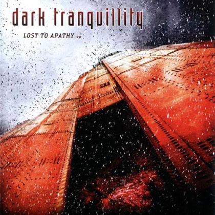 Dark Tranquillity - Lost to Apathy (2004) Album Info