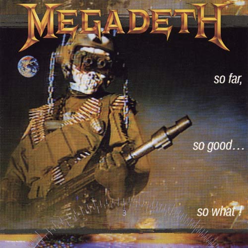 Megadeth - So Far, So Good... So What! (1988) Album Info