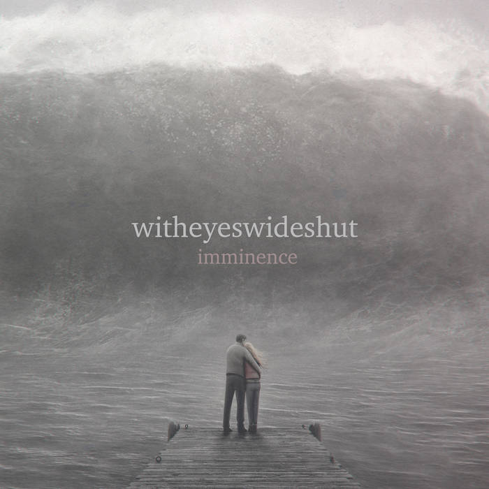 Witheyeswideshut - Imminence (2015) Album Info