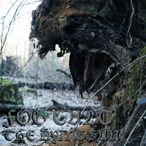 Fog Cult - The Dying Sun (2015) Album Info