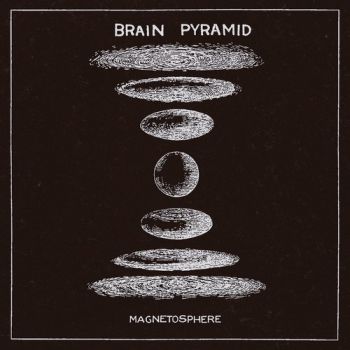 Brain Pyramid - Magnetosphere (2015) Album Info