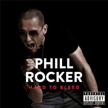 Phill Rocker - Hard To Bleed (2015) Album Info