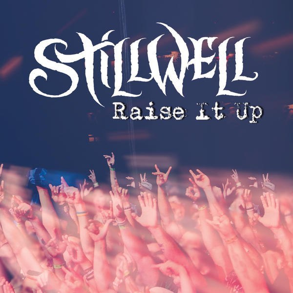 Stillwell - Raise It Up  (2015) Album Info