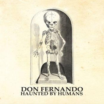 Don Fernando - Haunted By Humans (2015) Album Info