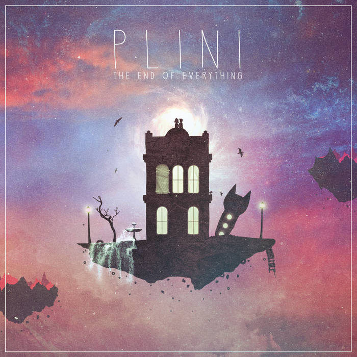 Plini - The End Of Everything (2015) Album Info