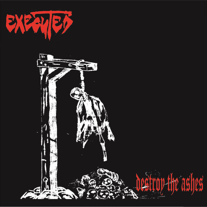 Executed - Destroy The Ashes (2015) Album Info