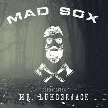 Mad Sox - Mr. Lumberjack (2015)