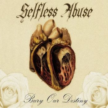 Selfless Abuse - Bury Our Destiny (2015) Album Info