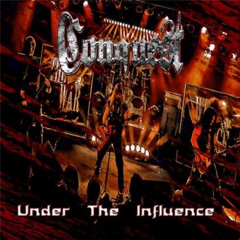 Conquest - Under The Influence (2015) Album Info