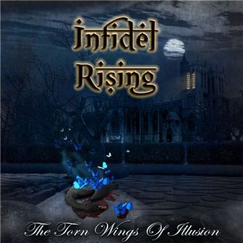 Infidel Rising - The Torn Wings of Illusion (2015) Album Info