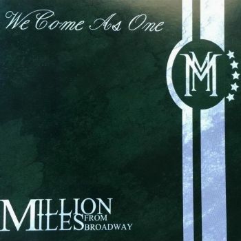 Million Miles From Broadway - We Come As One (2015) Album Info