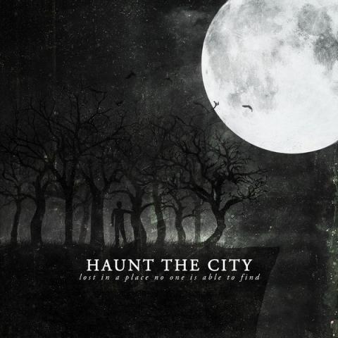 Haunt The City - Lost in a Place No One Is Able to Find (2015) Album Info