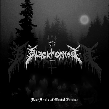 Blackhorned - Lost Souls Of Mental Famine (2015)