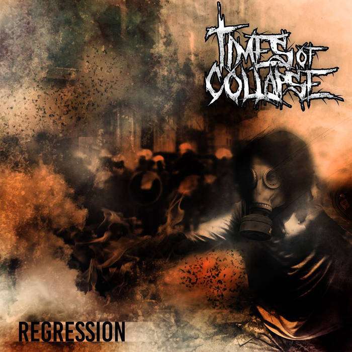 Times Of Collapse - Regression (2015) Album Info