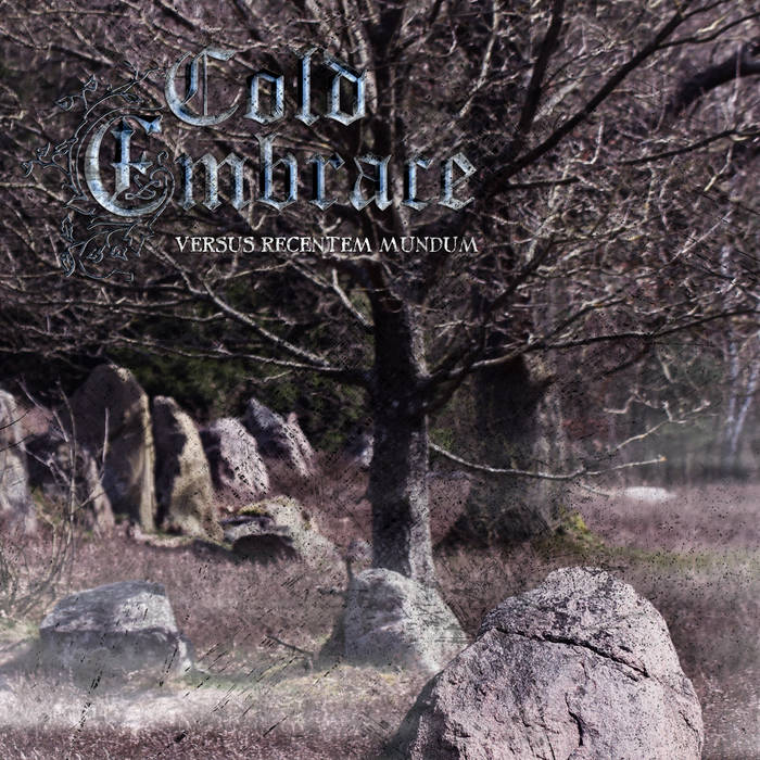 Cold Embrace - Versus Recentem Mundum (2015) Album Info