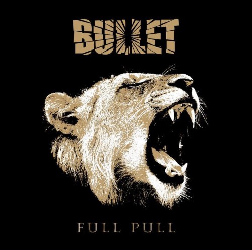 Bullet - Full Pull (2012) Album Info