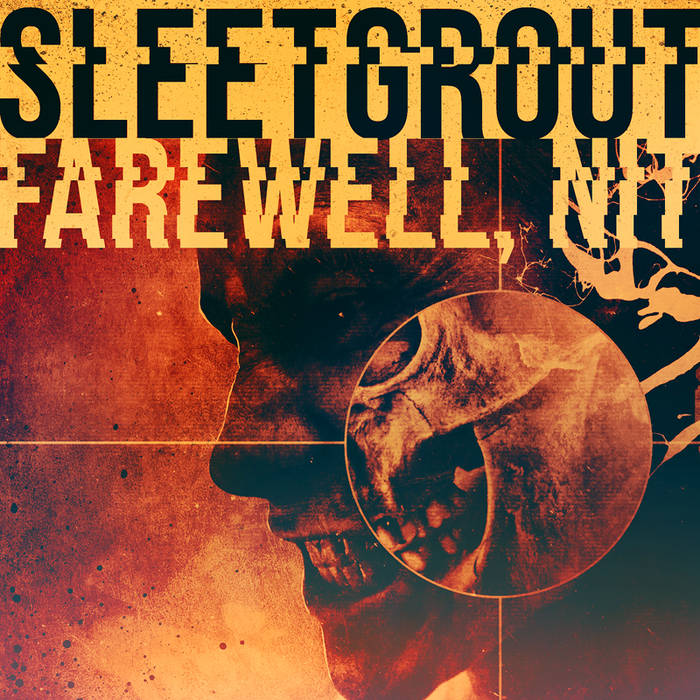 Sleetgrout - Farewell, Nit! (2015) Album Info