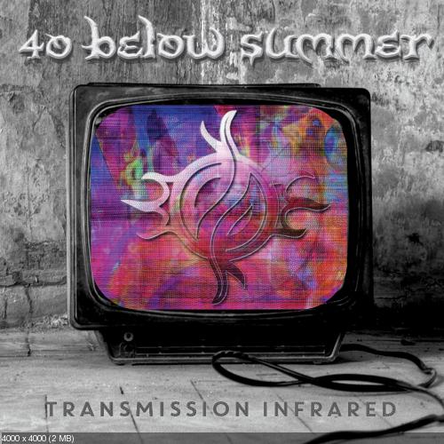 40 Below Summer - Transmission Infrared (2015)