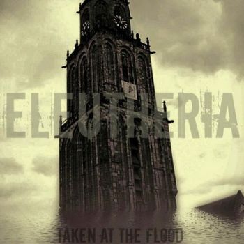 Eleutheria - Taken At The Flood (2015) Album Info