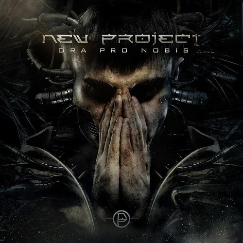 New Project - Ora Pro Nobis (2015) Album Info