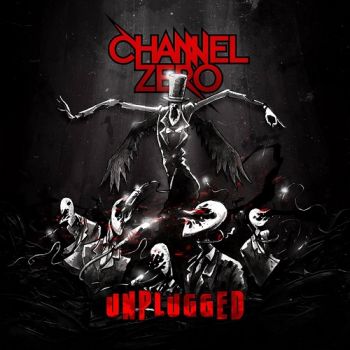 Channel Zero - Unplugged (2015) Album Info