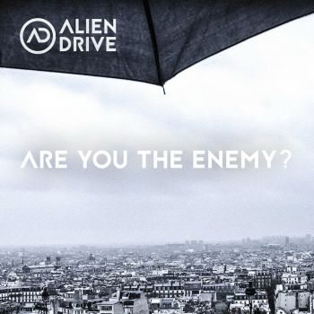 Alien Drive - Are You The Enemy? (2015) Album Info