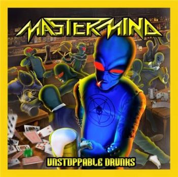 Mastermind - Unstoppable Drunks (2015) Album Info