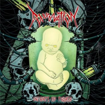 Domination - Infants Of Thrash (2015) Album Info