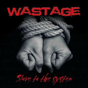 Wastage - Slave To The System (2015) Album Info