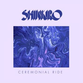 Shinkiro - Ceremonial Ride (2015) Album Info