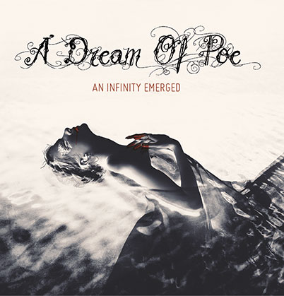 A Dream Of Poe - An Infinity Emerged (2015) Album Info