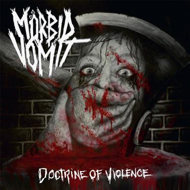 Morbid Vomit - Doctrine Of Violence (2015) Album Info
