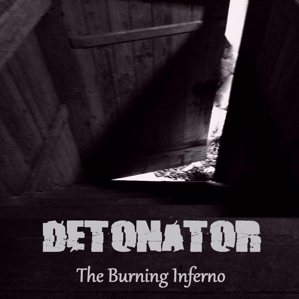 Detonator - The Burning Inferno (2015) Album Info