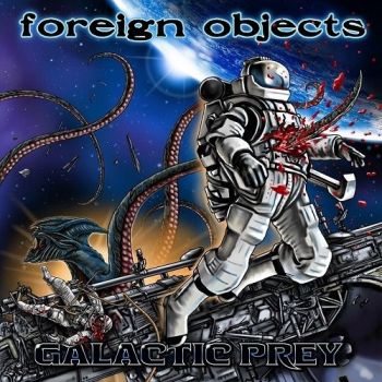 Foreign Objects - Galactic Prey (2015) Album Info